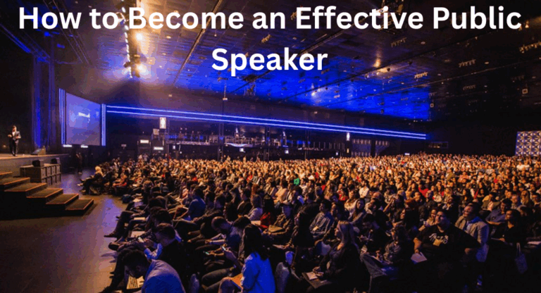 How to Become an Effective Public Speaker