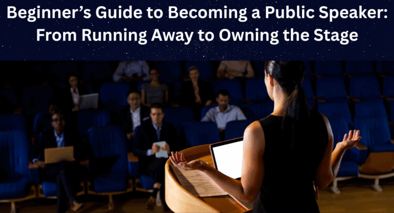 Beginner’s Guide to Becoming a Public Speaker: From Running Away to Owning the Stage.